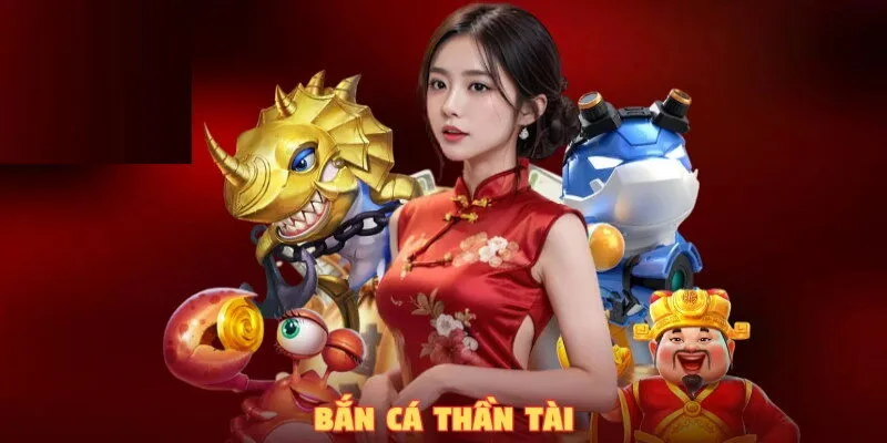 Bắn Cá Thần Tài