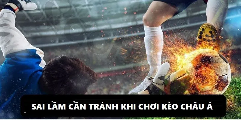 Lưu ý quan trọng khi tham gia cá cược kèo Châu Á